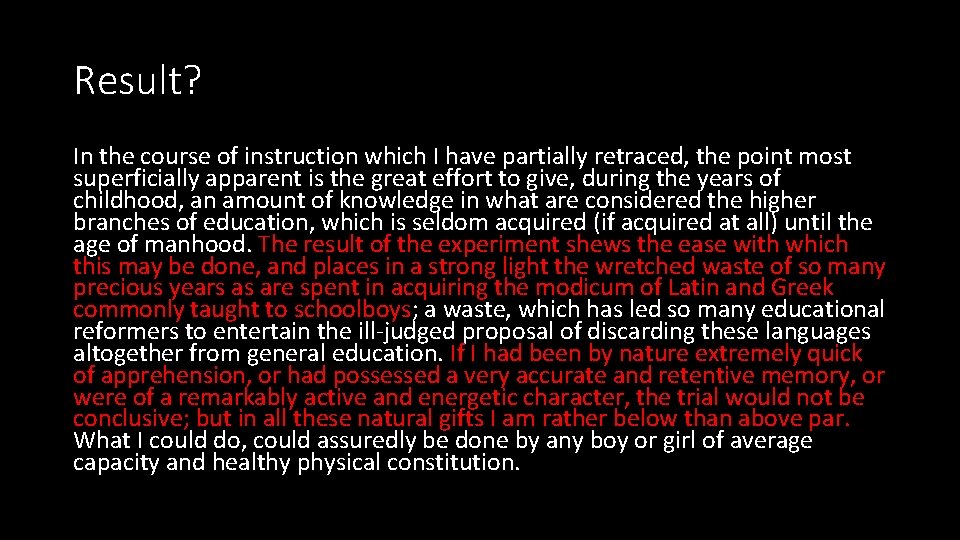 Result? In the course of instruction which I have partially retraced, the point most