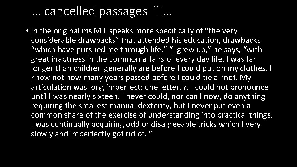 … cancelled passages iii… • In the original ms Mill speaks more specifically of