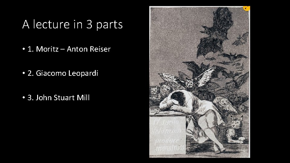 A lecture in 3 parts • 1. Moritz – Anton Reiser • 2. Giacomo