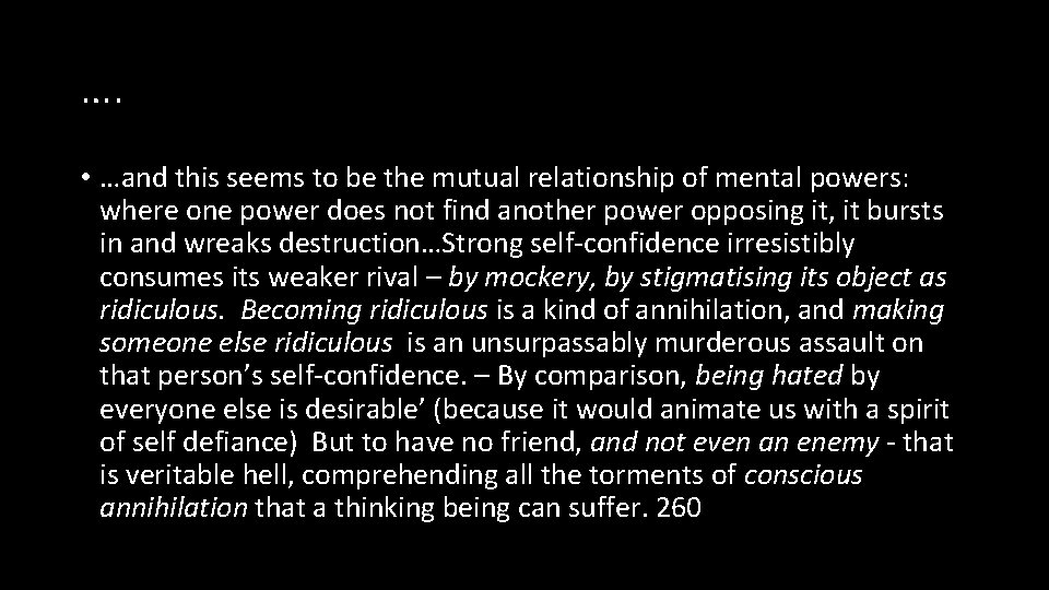 …. • …and this seems to be the mutual relationship of mental powers: where