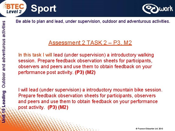 Unit 16 Leading Outdoor and adventurous activities Sport Be able to plan and lead,