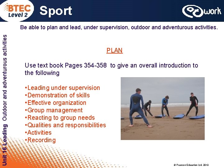 Sport Unit 16 Leading Outdoor and adventurous activities Be able to plan and lead,
