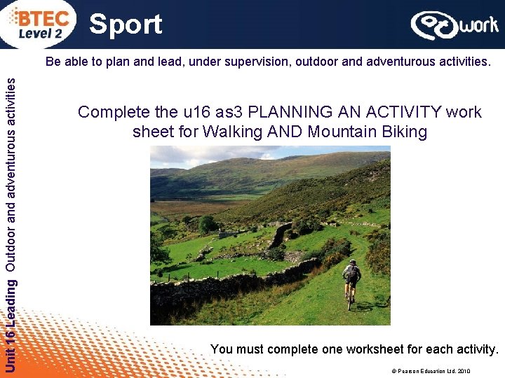 Sport Unit 16 Leading Outdoor and adventurous activities Be able to plan and lead,