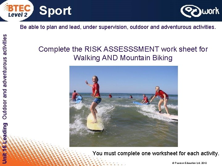 Sport Unit 16 Leading Outdoor and adventurous activities Be able to plan and lead,