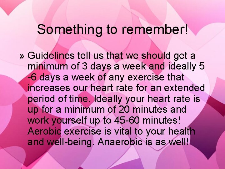 Something to remember! » Guidelines tell us that we should get a minimum of