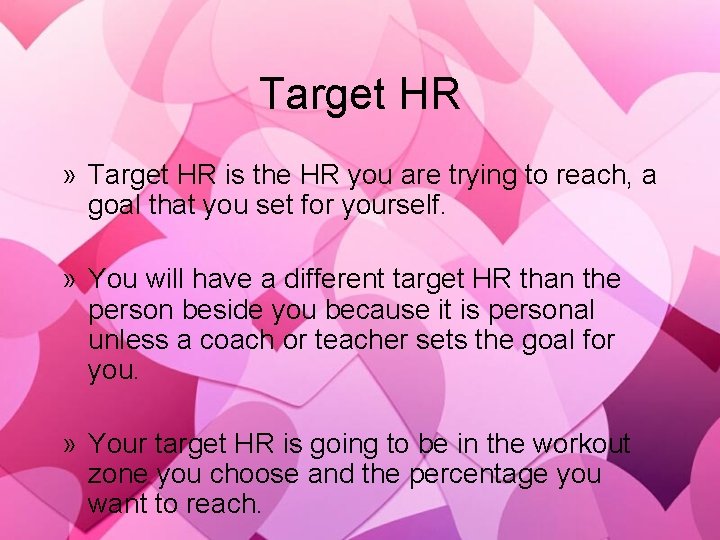 Target HR » Target HR is the HR you are trying to reach, a