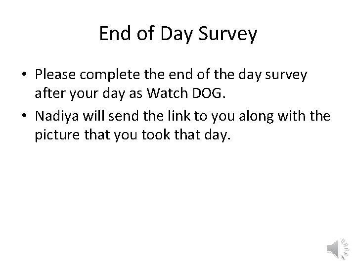 End of Day Survey • Please complete the end of the day survey after