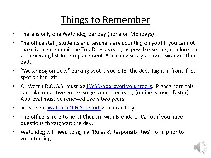 Things to Remember • There is only one Watchdog per day (none on Mondays).