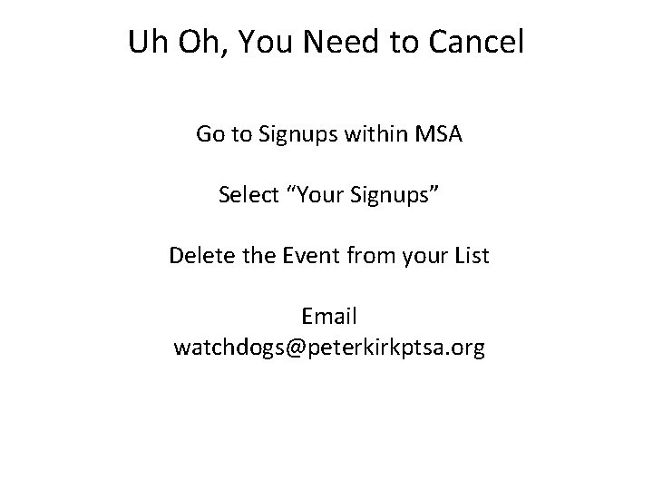 Uh Oh, You Need to Cancel Go to Signups within MSA Select “Your Signups”