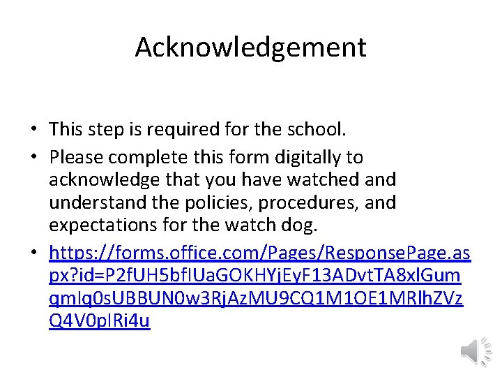 Acknowledgement • This step is required for the school. • Please complete this form