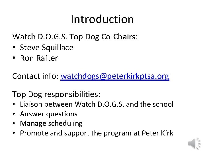 Introduction Watch D. O. G. S. Top Dog Co-Chairs: • Steve Squillace • Ron