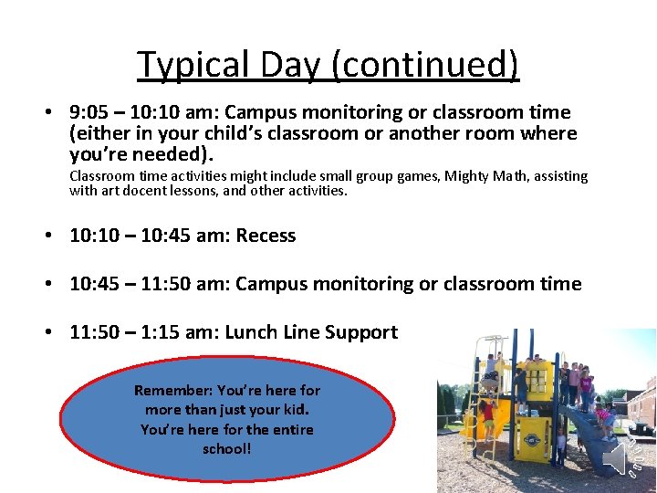 Typical Day (continued) • 9: 05 – 10: 10 am: Campus monitoring or classroom