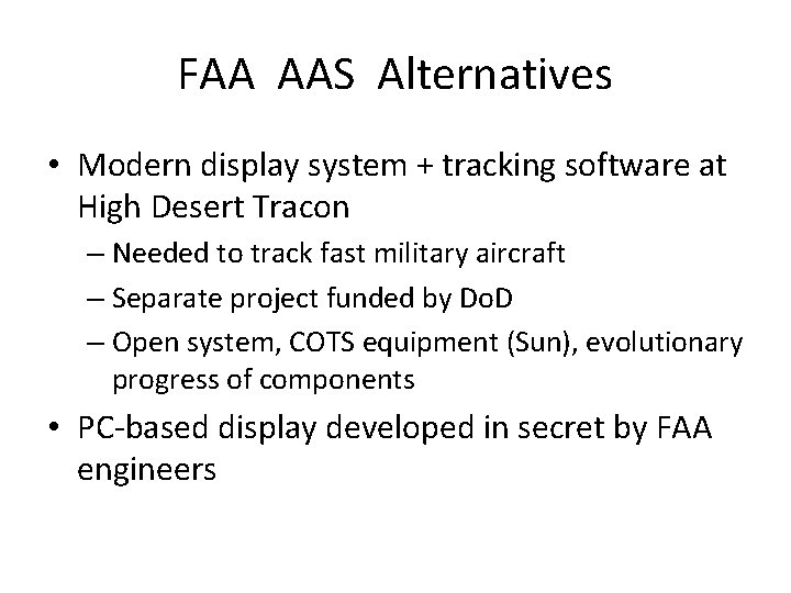 FAA AAS Alternatives • Modern display system + tracking software at High Desert Tracon