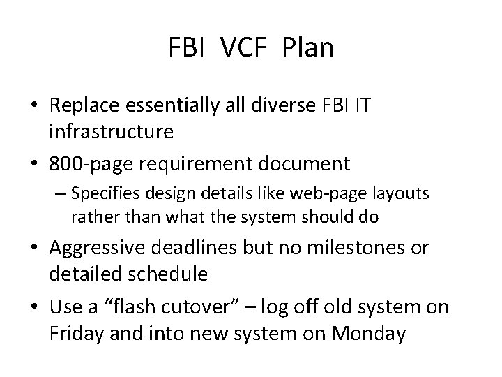 FBI VCF Plan • Replace essentially all diverse FBI IT infrastructure • 800 -page