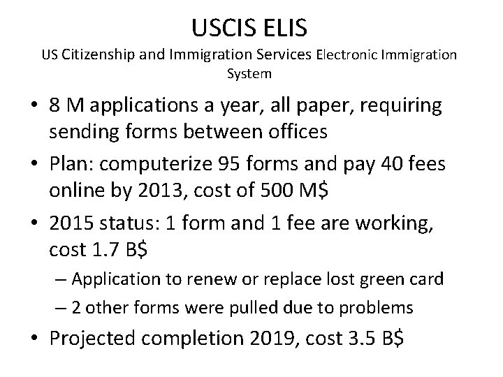 USCIS ELIS US Citizenship and Immigration Services Electronic Immigration System • 8 M applications