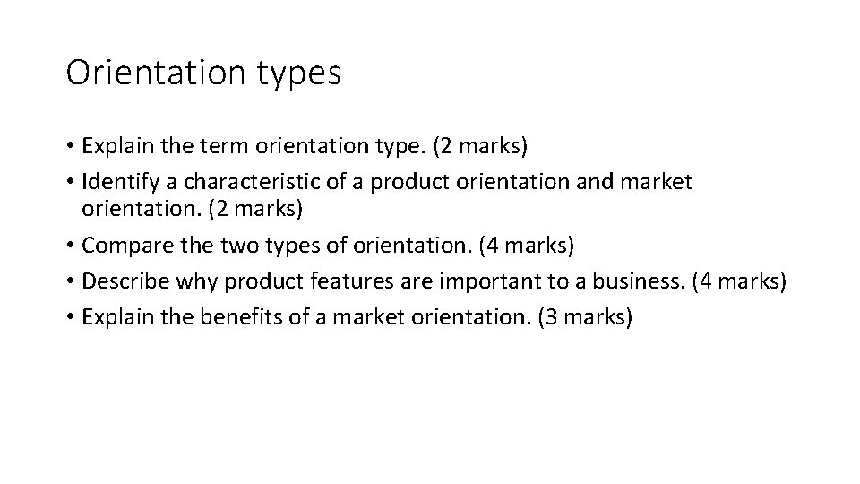 Orientation types • Explain the term orientation type. (2 marks) • Identify a characteristic