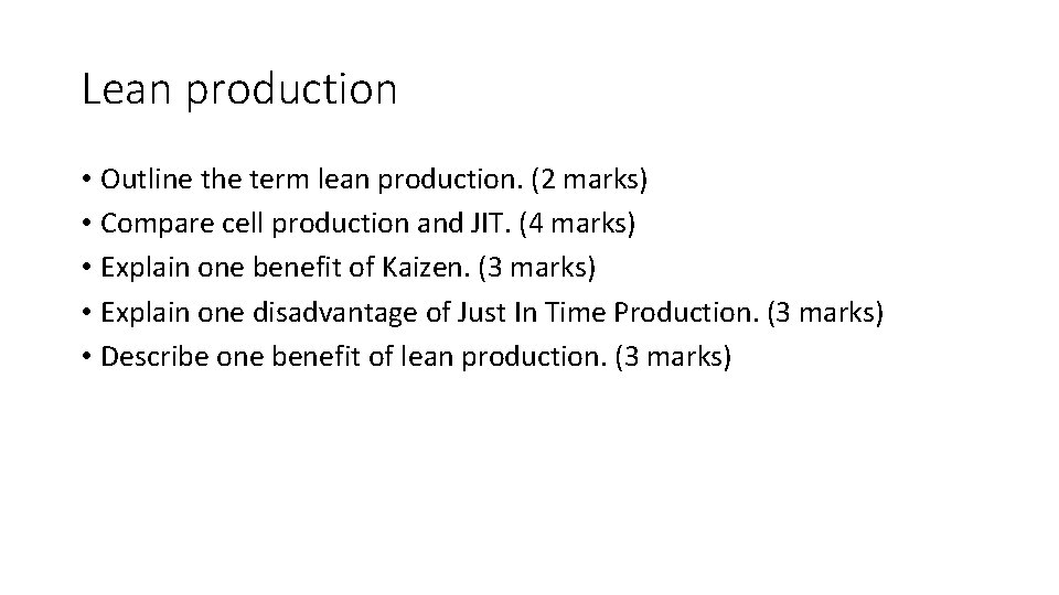 Lean production • Outline the term lean production. (2 marks) • Compare cell production