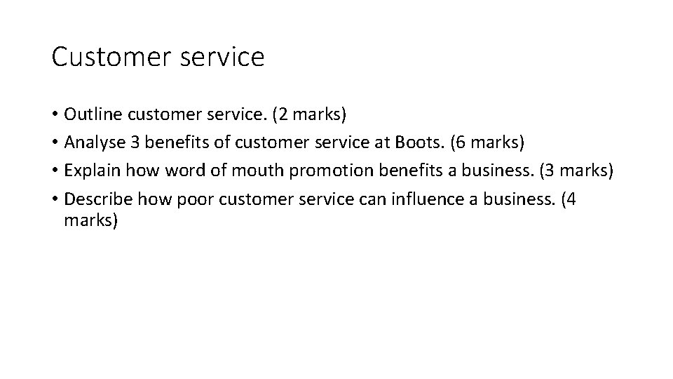 Customer service • Outline customer service. (2 marks) • Analyse 3 benefits of customer