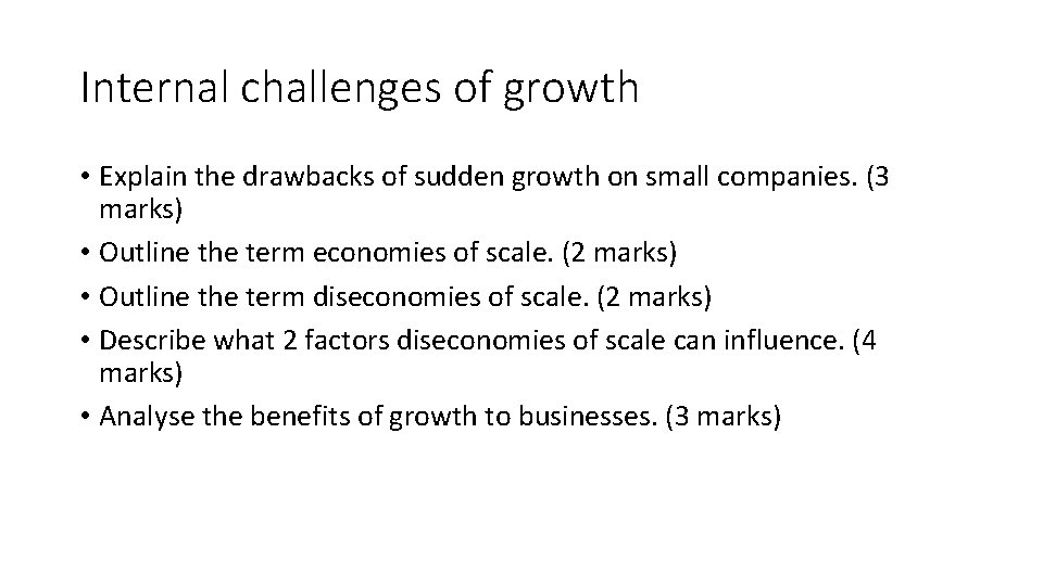 Internal challenges of growth • Explain the drawbacks of sudden growth on small companies.
