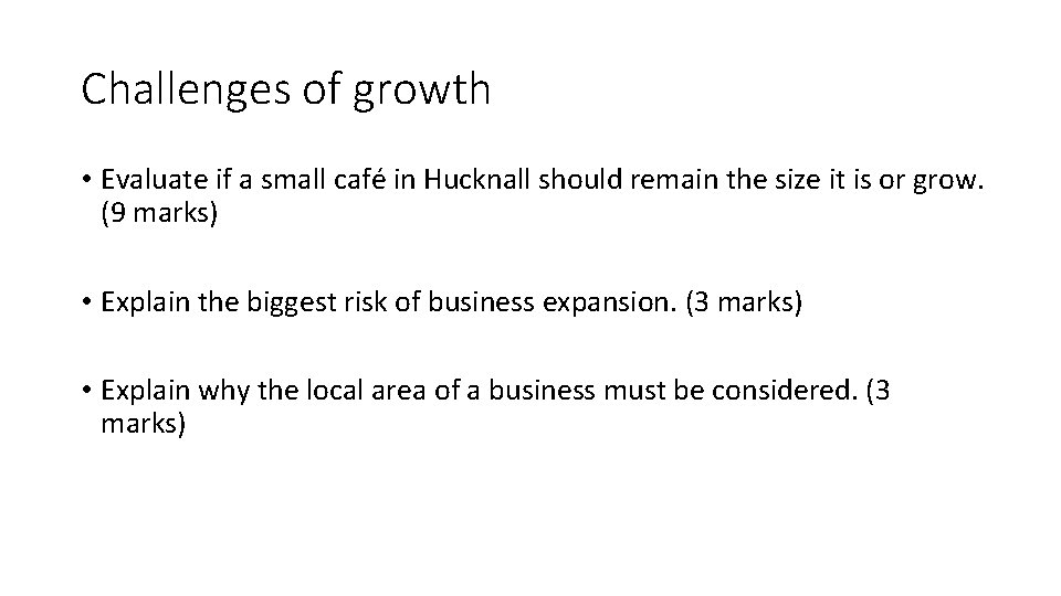 Challenges of growth • Evaluate if a small café in Hucknall should remain the