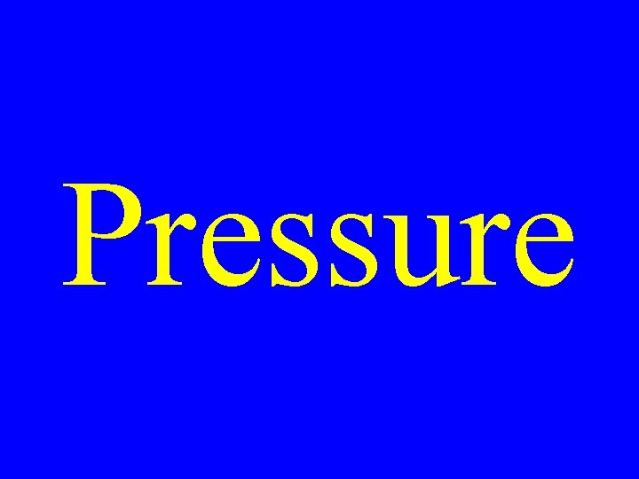 Pressure 