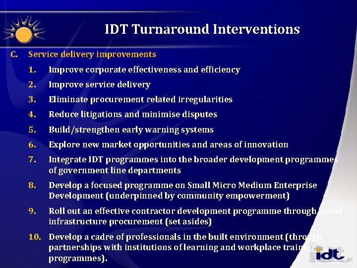 IDT Turnaround Interventions C. Service delivery improvements 1. Improve corporate effectiveness and efficiency 2. IDT Turnaround Interventions C. Service delivery improvements 1. Improve corporate effectiveness and efficiency 2.