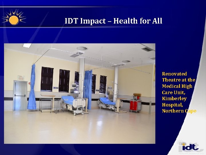 IDT Impact – Health for All Renovated Theatre at the Medical High Care Unit,