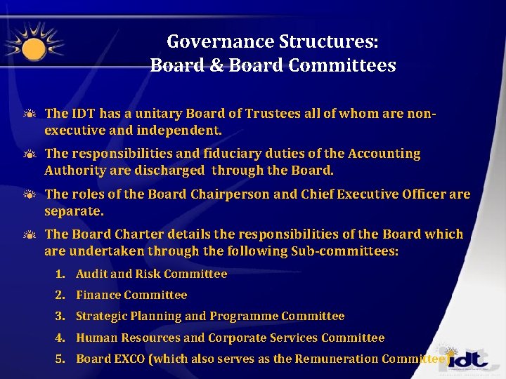 Governance Structures: Board & Board Committees The IDT has a unitary Board of Trustees