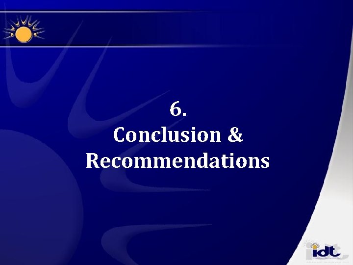 6. Conclusion & Recommendations 6. Conclusion & Recommendations