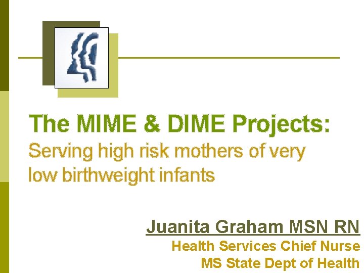 The MIME & DIME Projects: Serving high risk mothers of very low birthweight infants