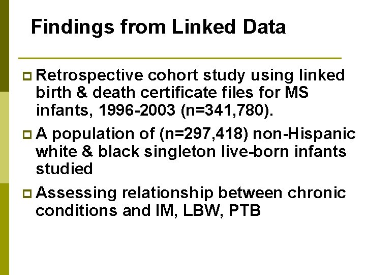 Findings from Linked Data p Retrospective cohort study using linked birth & death certificate