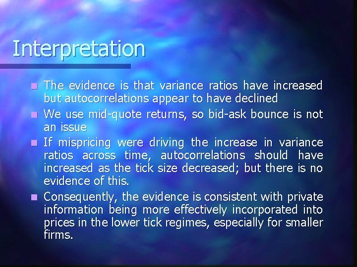 Interpretation The evidence is that variance ratios have increased but autocorrelations appear to have