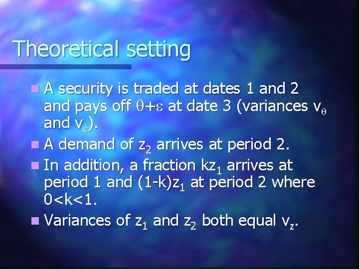 Theoretical setting n. A security is traded at dates 1 and 2 and pays