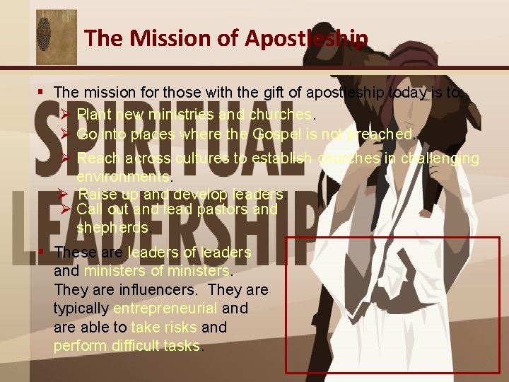 The Mission of Apostleship § The mission for those with the gift of apostleship The Mission of Apostleship § The mission for those with the gift of apostleship