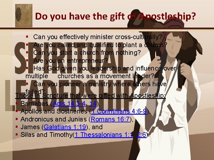 Do you have the gift of Apostleship? § Can you effectively minister cross-culturally? § Do you have the gift of Apostleship? § Can you effectively minister cross-culturally? §
