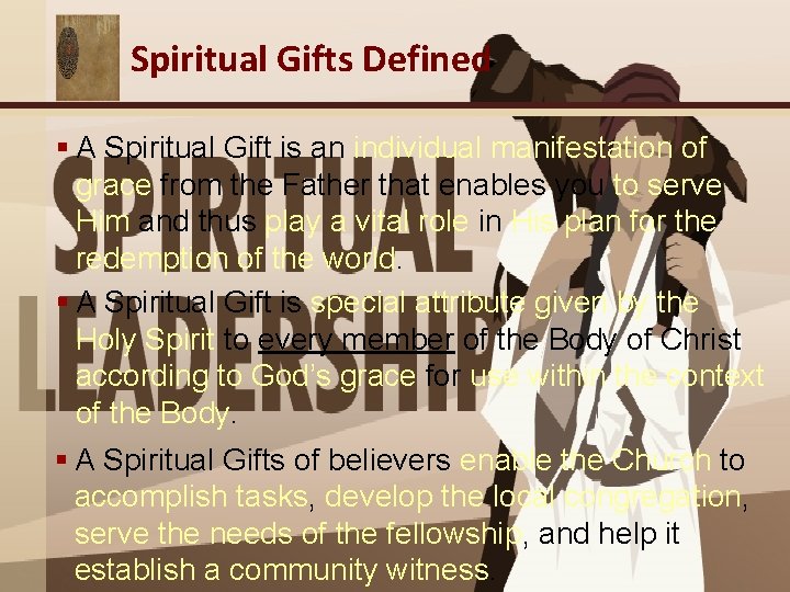 Spiritual Gifts Defined § A Spiritual Gift is an individual manifestation of grace from Spiritual Gifts Defined § A Spiritual Gift is an individual manifestation of grace from