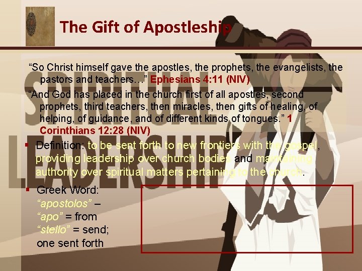 The Gift of Apostleship “So Christ himself gave the apostles, the prophets, the evangelists, The Gift of Apostleship “So Christ himself gave the apostles, the prophets, the evangelists,