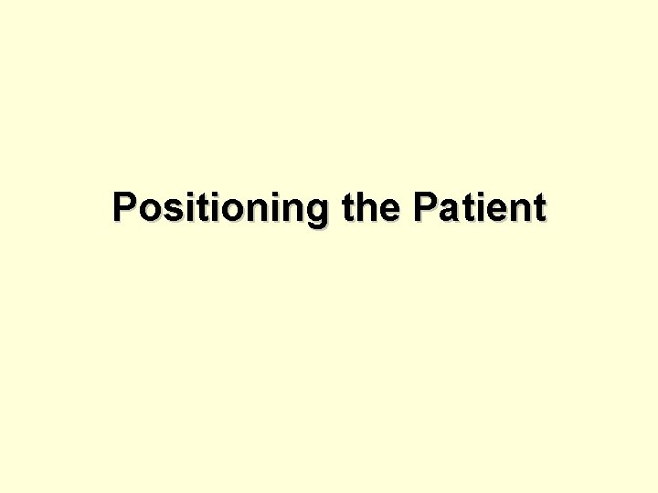 Positioning the Patient 