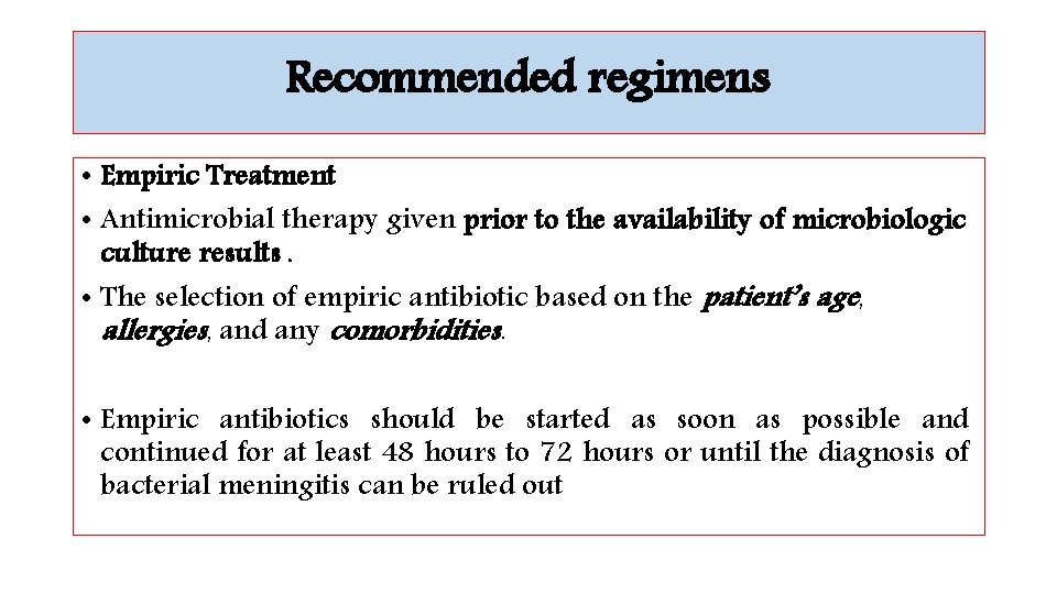 Recommended regimens • Empiric Treatment • Antimicrobial therapy given prior to the availability of