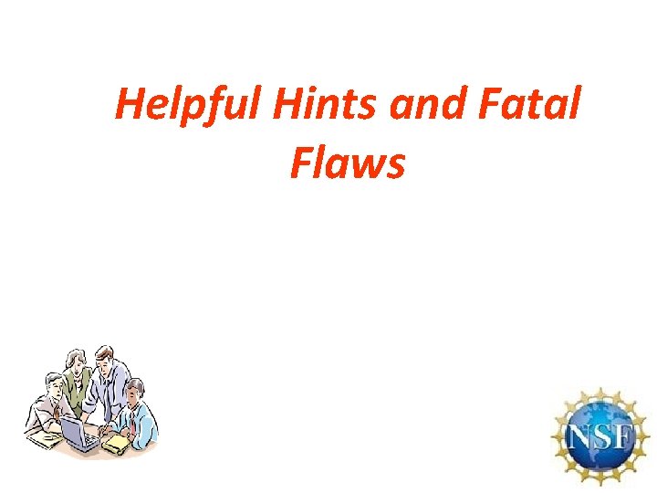 Helpful Hints and Fatal Flaws 