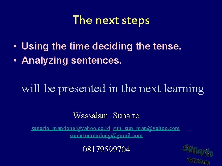 The next steps • Using the time deciding the tense. • Analyzing sentences. will The next steps • Using the time deciding the tense. • Analyzing sentences. will