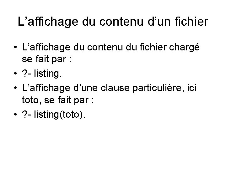 L’affichage du contenu d’un fichier • L’affichage du contenu du fichier chargé se fait