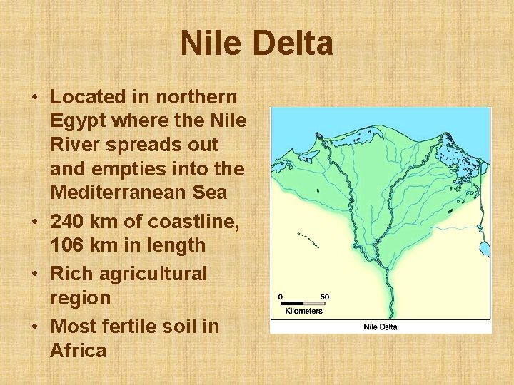 Nile Delta • Located in northern Egypt where the Nile River spreads out and