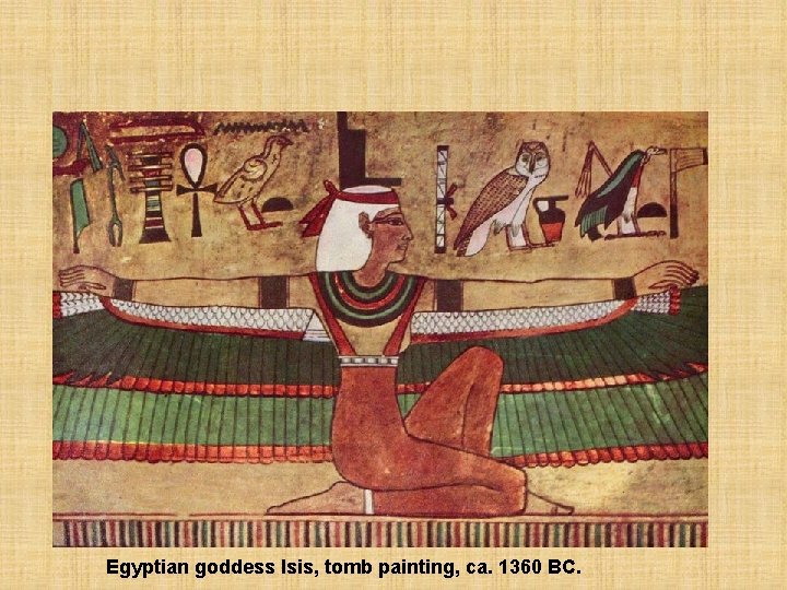 Egyptian goddess Isis, tomb painting, ca. 1360 BC. 