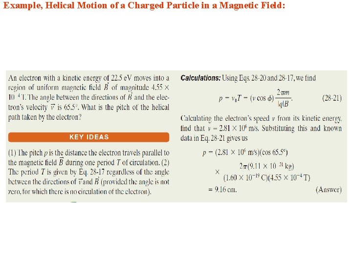 Example, Helical Motion of a Charged Particle in a Magnetic Field: 