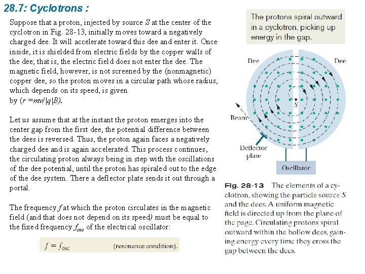 28. 7: Cyclotrons : Suppose that a proton, injected by source S at the