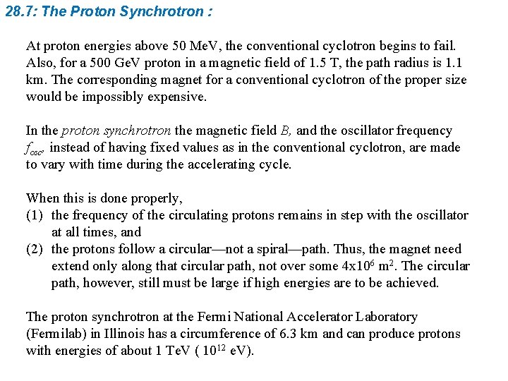 28. 7: The Proton Synchrotron : At proton energies above 50 Me. V, the