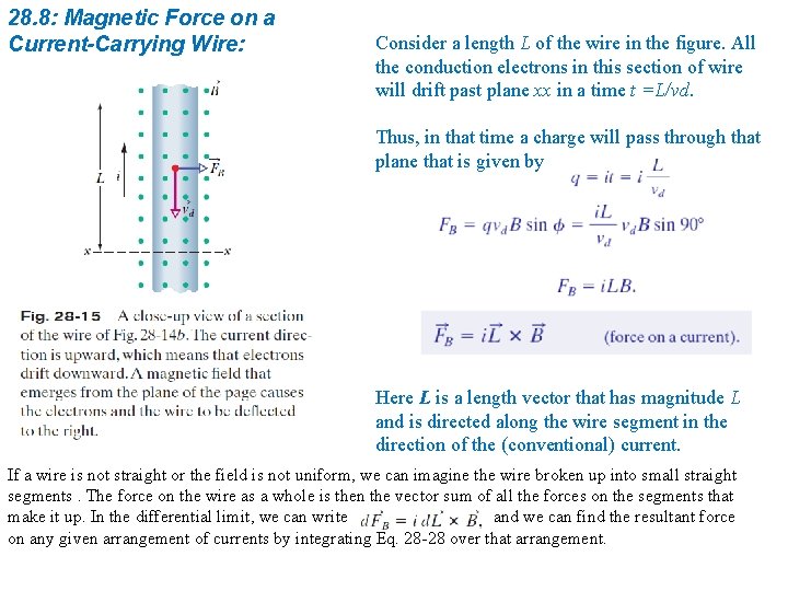 28. 8: Magnetic Force on a Current-Carrying Wire: Consider a length L of the