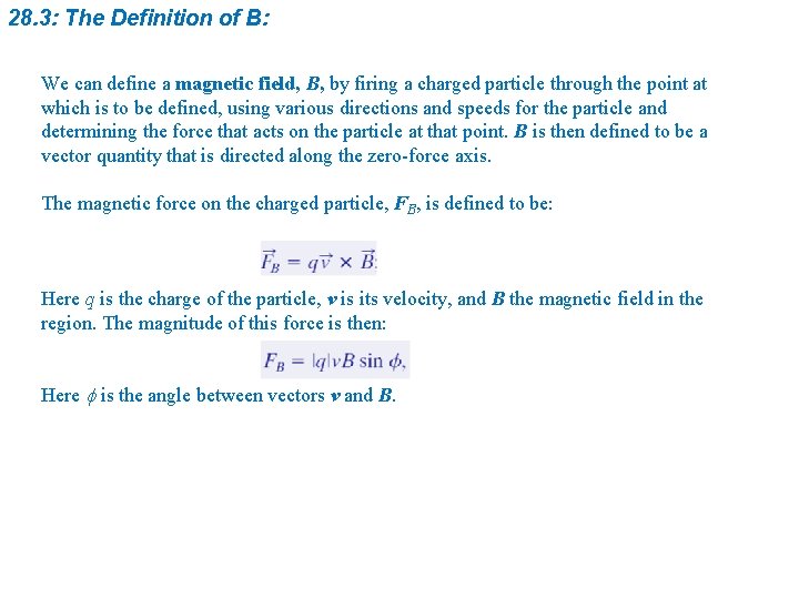 28. 3: The Definition of B: We can define a magnetic field, B, by