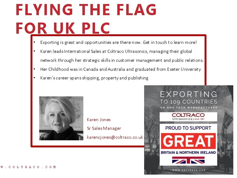FLYING THE FLAG FOR UK PLC • Exporting is great and opportunities are there